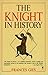 The Knight in History by Frances Gies
