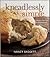 Kneadlessly Simple by Nancy Baggett Kneadlessly Simple by Nancy Baggett
