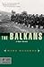 The Balkans: A Short History