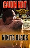 Cajun Hot - a full-length contemporary super-steamy Louisiana... by Nikita Black