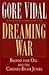 Dreaming War: Blood for Oil and the Cheney-Bush Junta (Nation Books)
