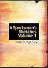A Sportsman's Sketches Volume 1 A Sportsman's Sketches Volume 1