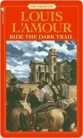 Ride the Dark Trail: The Sacketts