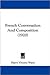 French Conversation and Composition (French Edition)