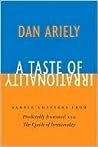 A Taste of Irrationality: Sample chapters from Predictably Irrational and Upside of Irrationality
