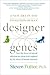 Designer Genes: A New Era in the Evolution of Man