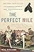 The Perfect Mile: Three Ath...