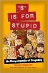 "S" Is for Stupid...