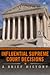 Influential Supreme Court Decisions: A Brief History