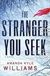The Stranger You Seek by Amanda Kyle Williams