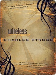 Wireless: The Essential Charles Stross
