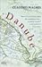 Danube: A Sentimental Journey from the Source to the Black Sea