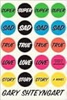 Super Sad True Love Story