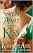 Swept Away by a Kiss by Katharine Ashe