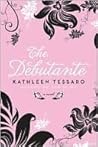 The Debutante by Kathleen Tessaro
