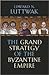 The Grand Strategy of the Byzantine Empire