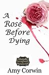 A Rose Before Dying