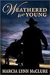 Book cover for Weathered Too Young (Evans Brothers, #1)