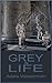 The Grey Life
