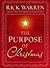 The Purpose of Christmas by Rick Warren