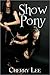 Show Pony by Cherry Lee