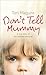 Don't Tell Mummy by Toni Maguire