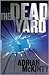 The Dead Yard by Adrian McKinty The Dead Yard by Adrian McKinty