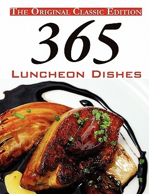365 Luncheon Dishes: A Luncheon Dish for Every Day in the Year (Kindle Edition)