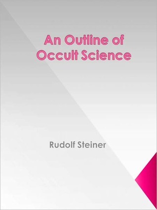 An Outline of Occult Science (Kindle Edition)