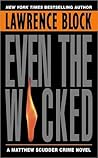 Book cover for Even the Wicked (Matthew Scudder, #13)