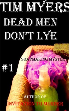 Dead Men Don't Lye (Soapmaking Mystery #1)