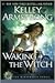 Waking the Witch (Women of ...