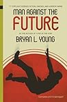 Man Against the Future by Bryan Young