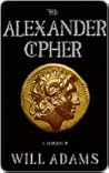 The Alexander Cipher by Will Adams The Alexander Cipher by Will Adams