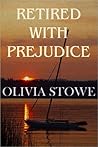 Retired with Prejudice by Olivia Stowe