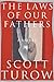 The Laws Of Our Fathers by Scott Turow The Laws Of Our Fathers by Scott Turow