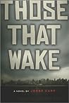 Those That Wake by Jesse Karp
