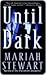 Until Dark by Mariah Stewart