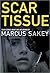 Scar Tissue by Marcus Sakey
