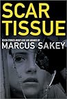 Scar Tissue: Seven Stories of Love and Wounds