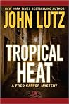 Tropical Heat by John Lutz