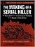 The Making of a Serial Killer: The Real Story of the Gainesville Murders in the Killer's Own Words