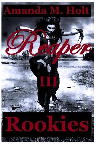 Reaper III: Rookies (Reaper, #3)