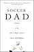 Soccer Dad by W.D. Wetherell