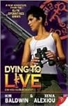 Dying to Live by Kim Baldwin Dying to Live by Kim Baldwin