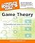 The Complete Idiot's Guide to Game Theory