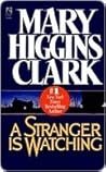 A Stranger Is Watching by Mary Higgins Clark