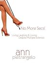 No More Secs! Living, Laughing & Loving Despite Multiple Sclerosis No More Secs! Living, Laughing & Loving Despite Multiple Sclerosis