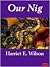 Our Nig by Harriet E. Wilson