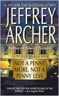 Not A Penny More, Not A Penny Less: The Legendary First Novel from the International Master of Storytelling, Jeffrey Archer